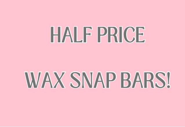 HALF PRICE WAX SNAP BARS!